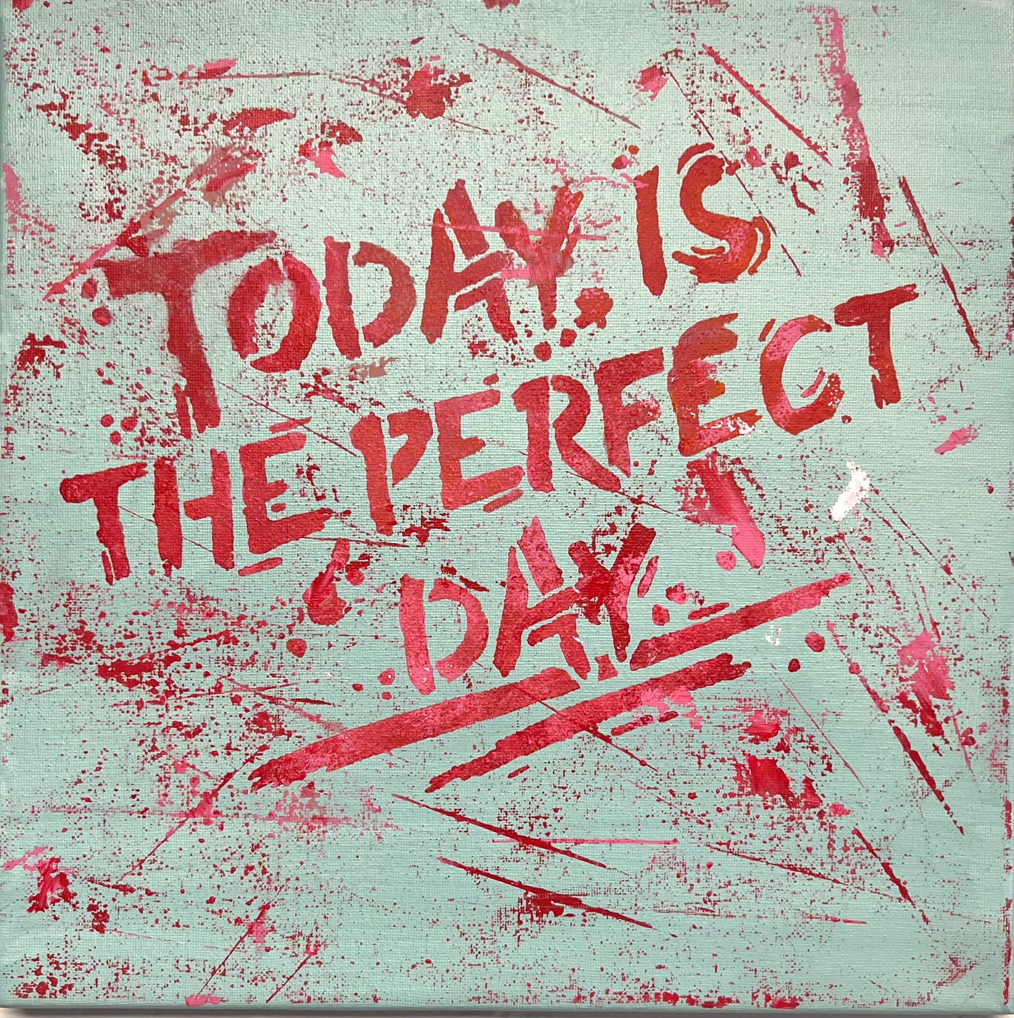 Today is the perfect day