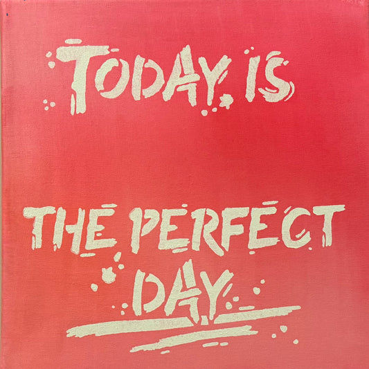 Today is the Perfect Day